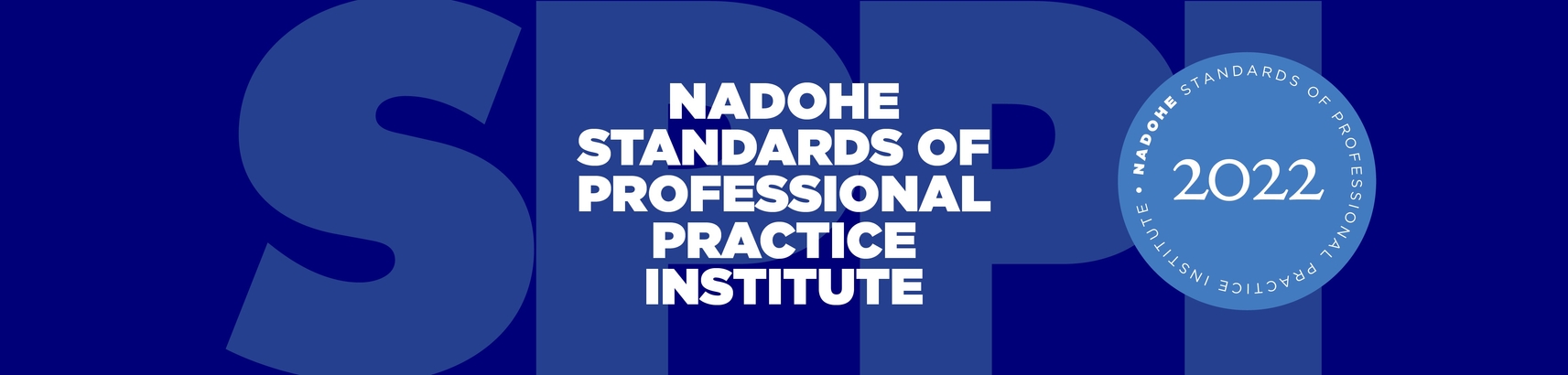 2022 NADOHE Standards of Professional Practice Institute